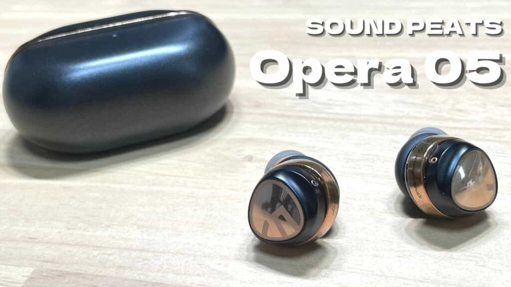 SOUNDPEATS Opera05 レビュー